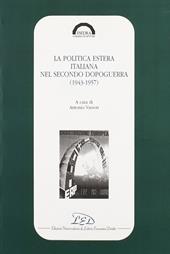 La politica estera italiana nel secondo dopoguerra (1943-1957)