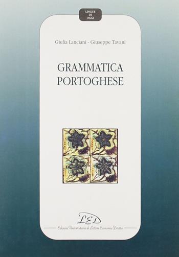 Grammatica portoghese - Giulia Lanciani, Giuseppe Tavani - Libro LED Edizioni Universitarie 1993, Lingue di oggi | Libraccio.it