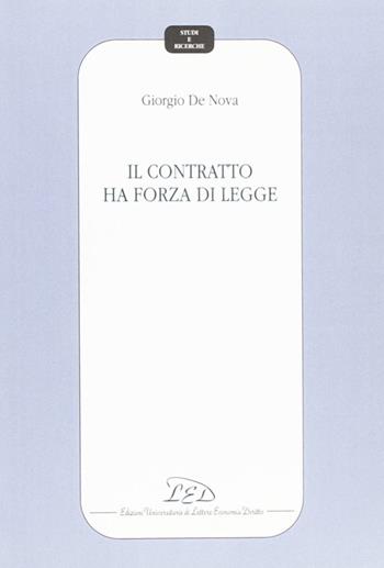 Il contratto ha forza di legge - Giorgio De Nova - Libro LED Edizioni Universitarie 1993, Studi e ricerche | Libraccio.it