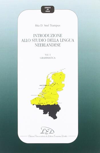 Introduzione allo studio della lingua neerlandese. Vol. 1: Grammatica. - Rita D. Snel Trampus - Libro LED Edizioni Universitarie 1993, Lingue di oggi | Libraccio.it