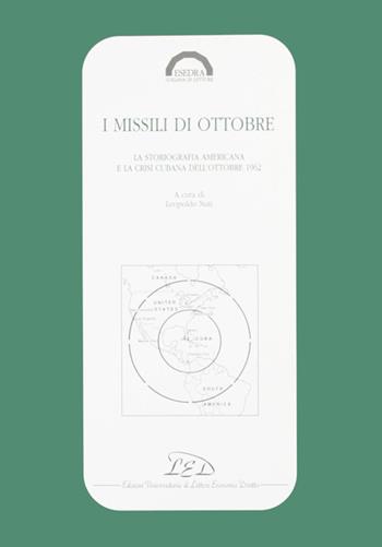 I missili di ottobre. La storiografia americana e la crisi cubana dell'ottobre 1962  - Libro LED Edizioni Universitarie 1994, Esedra. Collana di letture | Libraccio.it