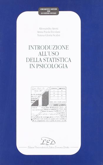 Introduzione all'uso della statistica in psicologia - Alessandra Areni, A. Paola Ercolani, Teresa Gloria Scalisi - Libro LED Edizioni Universitarie 1994, Strumenti e metodi per le scienze sociali | Libraccio.it