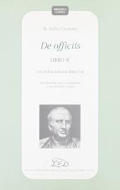 De officiis. Libro 2º. Con antologia dai Libri 1º e 3º. Introduzione, testo e commento