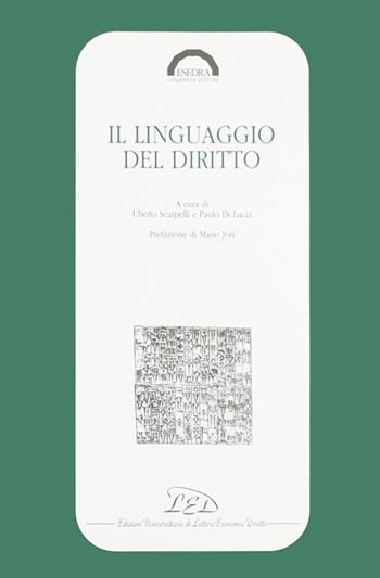 Il linguaggio del diritto  - Libro LED Edizioni Universitarie 1994, Esedra. Collana di letture | Libraccio.it