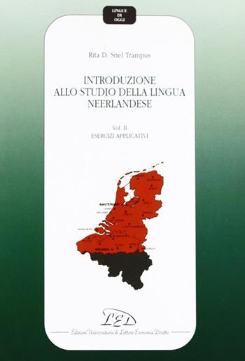 Introduzione allo studio della lingua neerlandese. Vol. 2: Esercizi applicativi. - Rita D. Snel Trampus - Libro LED Edizioni Universitarie 1994, Lingue di oggi | Libraccio.it