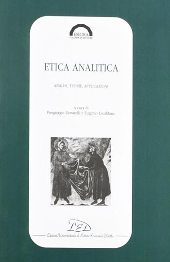 Etica analitica. Analisi, teorie, applicazioni  - Libro LED Edizioni Universitarie 1996, Esedra. Collana di letture | Libraccio.it