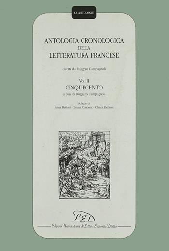 Antologia cronologica della letteratura francese. Vol. 2: Cinquecento.  - Libro LED Edizioni Universitarie 1996, Le antologie | Libraccio.it