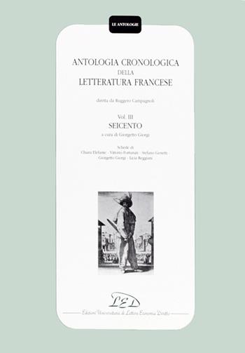 Antologia cronologica della letteratura francese. Vol. 3: Seicento.  - Libro LED Edizioni Universitarie 1997, Le antologie | Libraccio.it