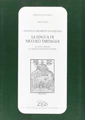 Un puoco grossetto di loquella. La lingua di Niccolò Tartaglia (la «Nova scientia» e i «Quesiti et inventioni diverse»)