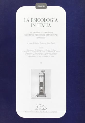 La psicologia in Italia. I protagonisti e i problemi scientifici, filosofici e istituzionali (1870-1945). Vol. 2  - Libro LED Edizioni Universitarie 1998, I manuali | Libraccio.it