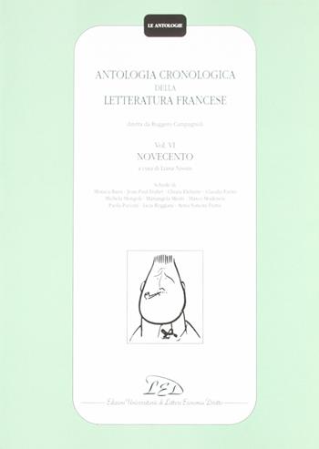 Antologia cronologica della letteratura francese. Vol. 6: Novecento.  - Libro LED Edizioni Universitarie 1999, Le antologie | Libraccio.it