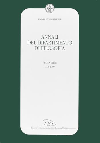 Annali del Dipartimento di filosofia dell'Università degli studi di Firenze. Nuova serie (1998-1999)  - Libro LED Edizioni Universitarie 1999 | Libraccio.it