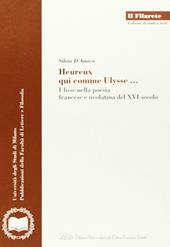 Heureux qui comme Ulysse. Ulisse nella poesia francese e neolatina del XVI secolo