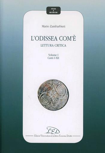 L'Odissea com'è. Lettura critica. Vol. 1: Canti I-XII - Mario Zambarbieri - Libro LED Edizioni Universitarie 2003, Studi e ricerche | Libraccio.it
