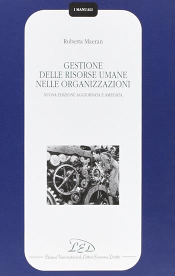 Gestione delle risorse umane nelle organizzazioni - Roberta Maeran - Libro LED Edizioni Universitarie 2003, I manuali | Libraccio.it