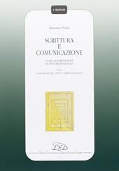 Scrittura e comunicazione. Guida alla redazione di testi professionali. Vol. 1: Comunicazione, testo, varietà di lingua.