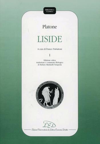 Platone. Liside. Vol. 1  - Libro LED Edizioni Universitarie 2003, Biblioteca classica | Libraccio.it