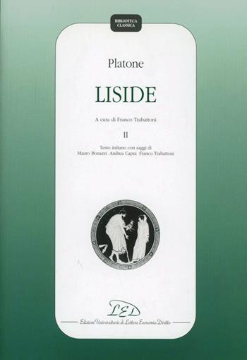 Platone. Liside. Vol. 2  - Libro LED Edizioni Universitarie 2004, Biblioteca classica | Libraccio.it
