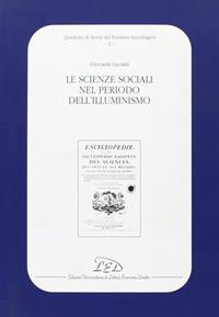 Le scienze sociali nel periodo dell'illuminismo - Giovanni Luciani - Libro LED Edizioni Universitarie 2004, Quad. di storia del pensiero sociologico | Libraccio.it
