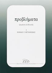 Problemata. Quaderni di filosofia. Vol. 3: Morale e metamorale.
