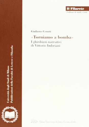 «Torniamo a bomba». I ghiribizzi narrativi di Vittorio Imbriani - Giuliano Cenati - Libro LED Edizioni Universitarie 2004, Il Filarete. Fac. lettere e filos.-Un. MI | Libraccio.it