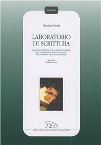 Laboratorio di scrittura. Documenti, esercizi, test di autovalutazione per i laboratori di scrittura italiana dell'Università degli Studi di Milano - Massimo Prada - Libro LED Edizioni Universitarie 2004, Strumenti | Libraccio.it