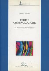 Teorie criminologiche. Da Beccaria al postmoderno