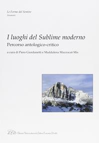 I luoghi del sublime moderno. Percorso antologico-critico  - Libro LED Edizioni Universitarie 2005, Testi e contesti | Libraccio.it