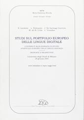 Studi sul portfolio europeo delle lingue digitale. Contributi alla Giornata di studio «Portfolio europeo delle lingue digitale: proposte e prospettive» (Università degli Studi di Milano, 28 gennaio 2005)