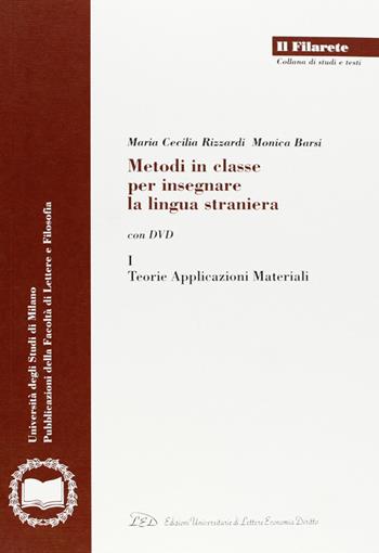 Metodi in classe per insegnare la lingua straniera. Con DVD - M. Cecilia Rizzardi, Monica Barsi - Libro LED Edizioni Universitarie 2006, Il Filarete. Fac. lettere e filos.-Un. MI | Libraccio.it
