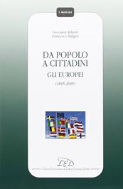 Da popolo a cittadini. Gli europei (1815-2005) - Giovanni Aliberti, Francesco Malgeri - Libro LED Edizioni Universitarie 2006, I manuali | Libraccio.it