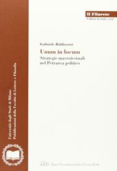 Unum in locum. Strategie macrotestuali nel Petrarca politico