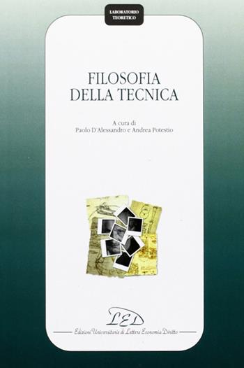 Filosofia della tecnica  - Libro LED Edizioni Universitarie 2006, Laboratorio teoretico | Libraccio.it