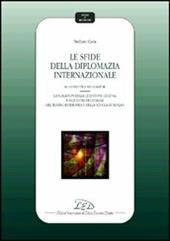 Le sfide della diplomazia internazionale. Il conflitto nel Darfur. L'escalation della questione cecena: i sequestri di ostaggi del Teatro Dubrovka...