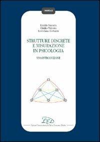 Strutture discrete e misurazione in psicologia - Eraldo Nicotra, Giulio Vidotto, Loredana Bottazzi - Libro LED Edizioni Universitarie 2006, I manuali | Libraccio.it