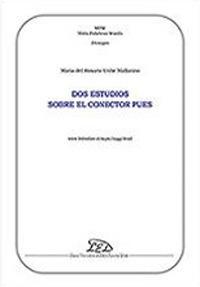 Dos estudios sobre el conector pues - Maria Rosario Uribe Mallarino - Libro LED Edizioni Universitarie 2006, Mots palabras words. Ensajos | Libraccio.it