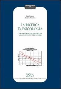 La ricerca in psicologia. Dalla formulazione delle ipotesi alla comunicazione dei risultati - Lina Pezzuti, Daniele Artistico - Libro LED Edizioni Universitarie 2007, Strumenti e metodi per le scienze sociali | Libraccio.it