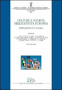 Culture e società nell'identità europea. Interazioni con l'Italia (2003-2004)  - Libro LED Edizioni Universitarie 2007, Ist. Lombardo. Cicli di lezioni | Libraccio.it