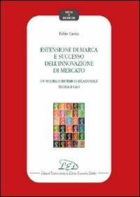 Estensione di marca e successo dell'innovazione di mercato - Fabio Cassia - Libro LED Edizioni Universitarie 2007, Studi e ricerche | Libraccio.it