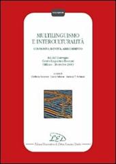 Multilinguismo e interculturalità. Confronto, identità, arricchimento. Atti del Convegno Centro linguistico Bocconi (Milano, 20 ottobre 2000)