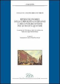 Riflessi economici della corporate governance e dei controlli esterni per le società quotate. Fondazione Costantino Bresciani Turroni  - Libro LED Edizioni Universitarie 2007, Colloquium | Libraccio.it
