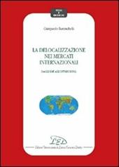 La delocalizzazione nei mercati internazionali. Dagli IDE all'offshoring