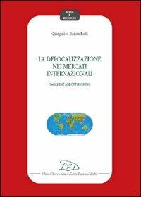 La delocalizzazione nei mercati internazionali. Dagli IDE all'offshoring - Gianpaolo Baronchelli - Libro LED Edizioni Universitarie 2008, Studi e ricerche | Libraccio.it