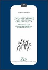 Un' osservazione che progetta. Strumenti per l'analisi e la progettazione relazionale di interventi nel sociale