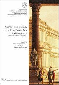 «Finché non splende in ciel notturna face». Studi in memoria di Francesco Degrada  - Libro LED Edizioni Universitarie 2009, Cantar sottile | Libraccio.it