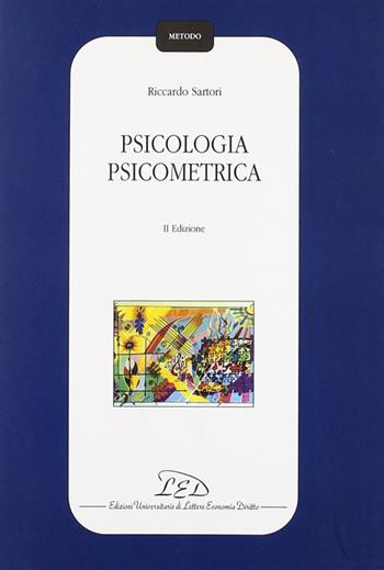 Psicologia psicometrica - Riccardo Sartori - Libro LED Edizioni Universitarie 2009 | Libraccio.it