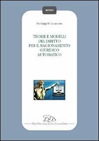 Teorie e modelli del diritto per il ragionamento giuridico automatico - P. Luigi Lucatuorto - Libro LED Edizioni Universitarie 2009, Metodo | Libraccio.it