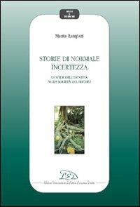 Storie di normale incertezza. Le sfide dell'identità nella società del rischio - Marita Rampazi - Libro LED Edizioni Universitarie 2009, Studi e ricerche | Libraccio.it