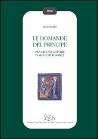 Le domande del principe. Piccole enciclopedie dialogiche romanze - Luca Sacchi - Libro LED Edizioni Universitarie 2009 | Libraccio.it