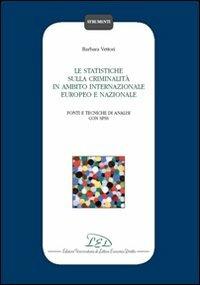 Le statistiche sulla criminalità in ambito internazionale, europeo e nazionale - Barbara Vettori - Libro LED Edizioni Universitarie 2010, Strumenti | Libraccio.it